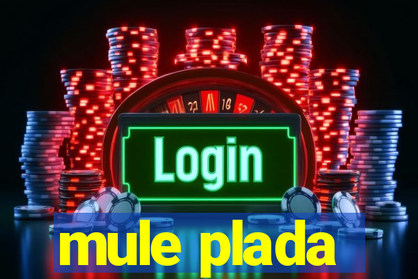 mule plada